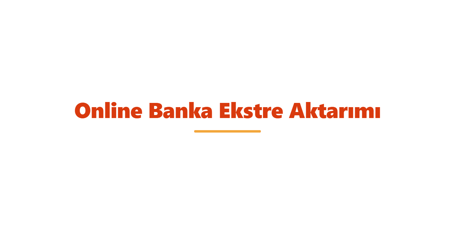 Online Banka Ekstre Aktarımı