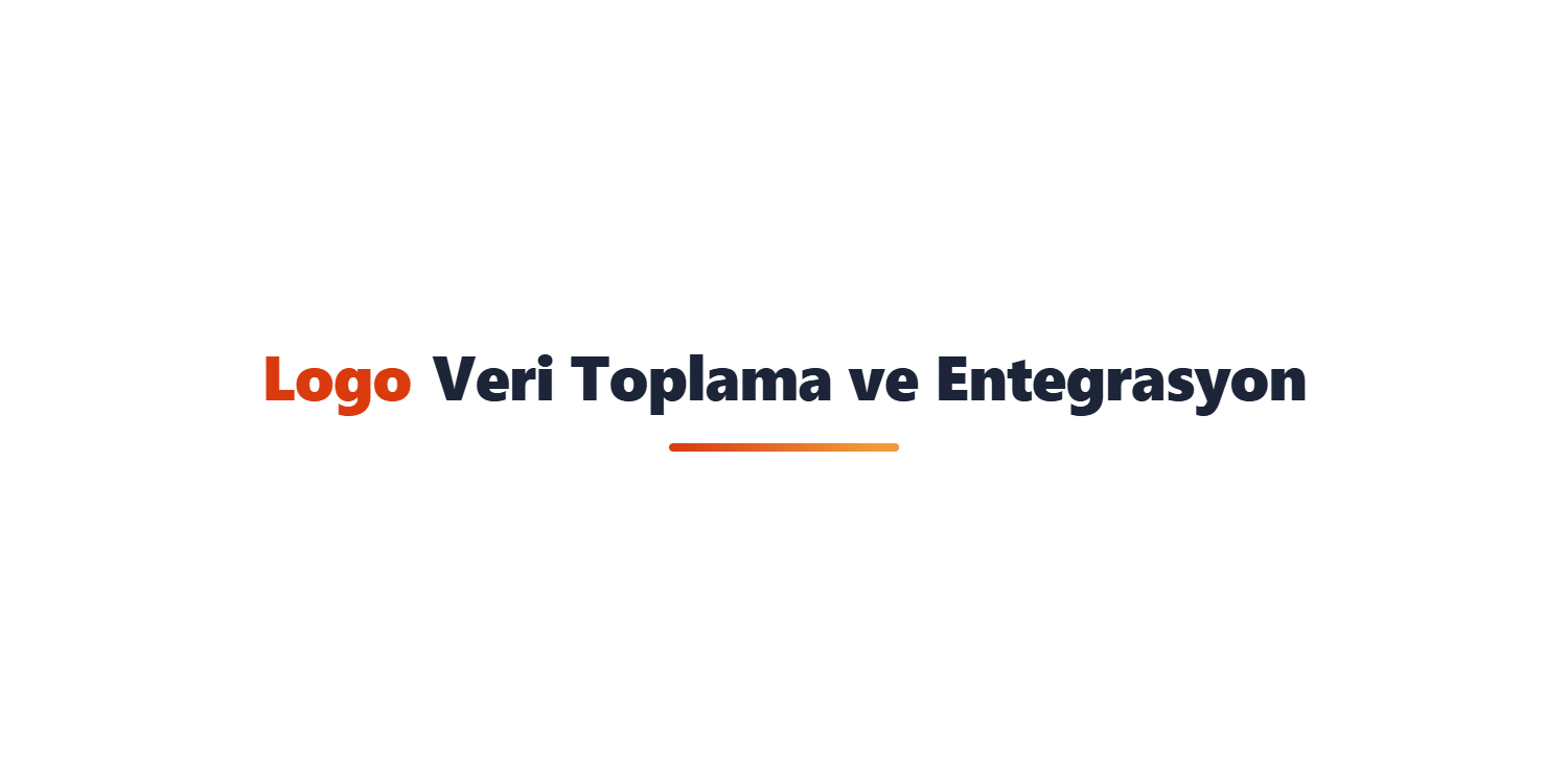 Logo Veri Toplama ve Entegrasyon